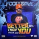 Better Than You