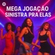 MEGA JOGAÇÃO SINISTRA PRA ELAS Single