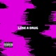 Like a Drug Single