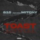Toast feat Mitchy Single