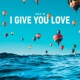 I Give You Love Single