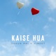 Kaise Hua Single