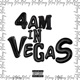 4am In Vegas Single