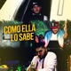 Como Ella Lo Sabe feat Daviles de Novelda Omar Montes Single