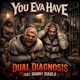 You Eva Have feat Danny Diablo Single