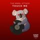 Touch Me Single