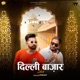 Dilli Bazaar feat Kabeer Single