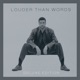 Louder Than Words Deluxe Edition