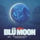 Blü Moon Single