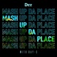 Mash Up Da Place Single