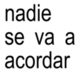 nadie se va a acordar inmortal Single