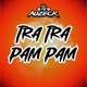 Tra Tra Pam Pam Single