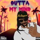 Outta My Mind Single