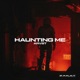 Haunting Me Single