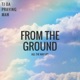 From the Ground All the Way Up Single