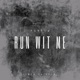 Run Wit Me Single
