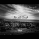 Its All Good Single