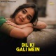 Dil Ki Gali Mein Single