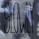 Slowly Acoustic Single