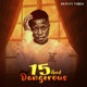 15 and Dangerous