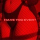 Have You Ever Single