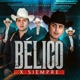 Bélico X Siempre Single
