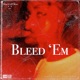 Bleed Em Single