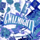 Gwalmighty Single