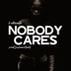 Nobody Cares Single