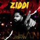Ziddi Single