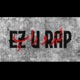 Ez U Rap Single
