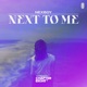 Next To Me Single