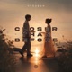 Closer Than Before Single