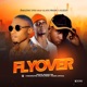 Flyover feat Sleezy Alaye Proof Single