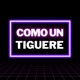 COMO UN TIGUERE Single