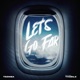 Lets Go Far feat Thobile Single