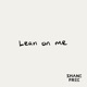 Lean on Me Single