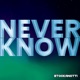 Never Know Single