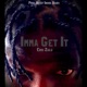 Imma Get It Single
