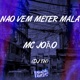 Não Vem Meter Mala Single