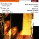 Scarlatti Salve Regina Vivaldi Stabat Mater Concerti per Archi Avison Concerti After Scarlatti