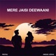 Mere Jaisi Deewaani Single