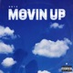 Movin Up Single