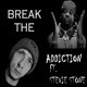 Break the Addiction feat Stevie Stone Single