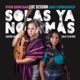 Solas Ya No Más Canción Sin Miedo Live Single