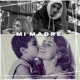 Mi Madre Single