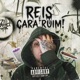 REIS É CARA RUIM Single