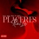 Placeres feat King Flavs Dabs Single