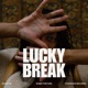 Lucky Break Single