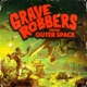 Grave Robbers from Outer Space EP